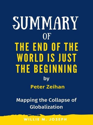 cover image of Summary of the End of the World is Just the Beginning by Peter Zeihan